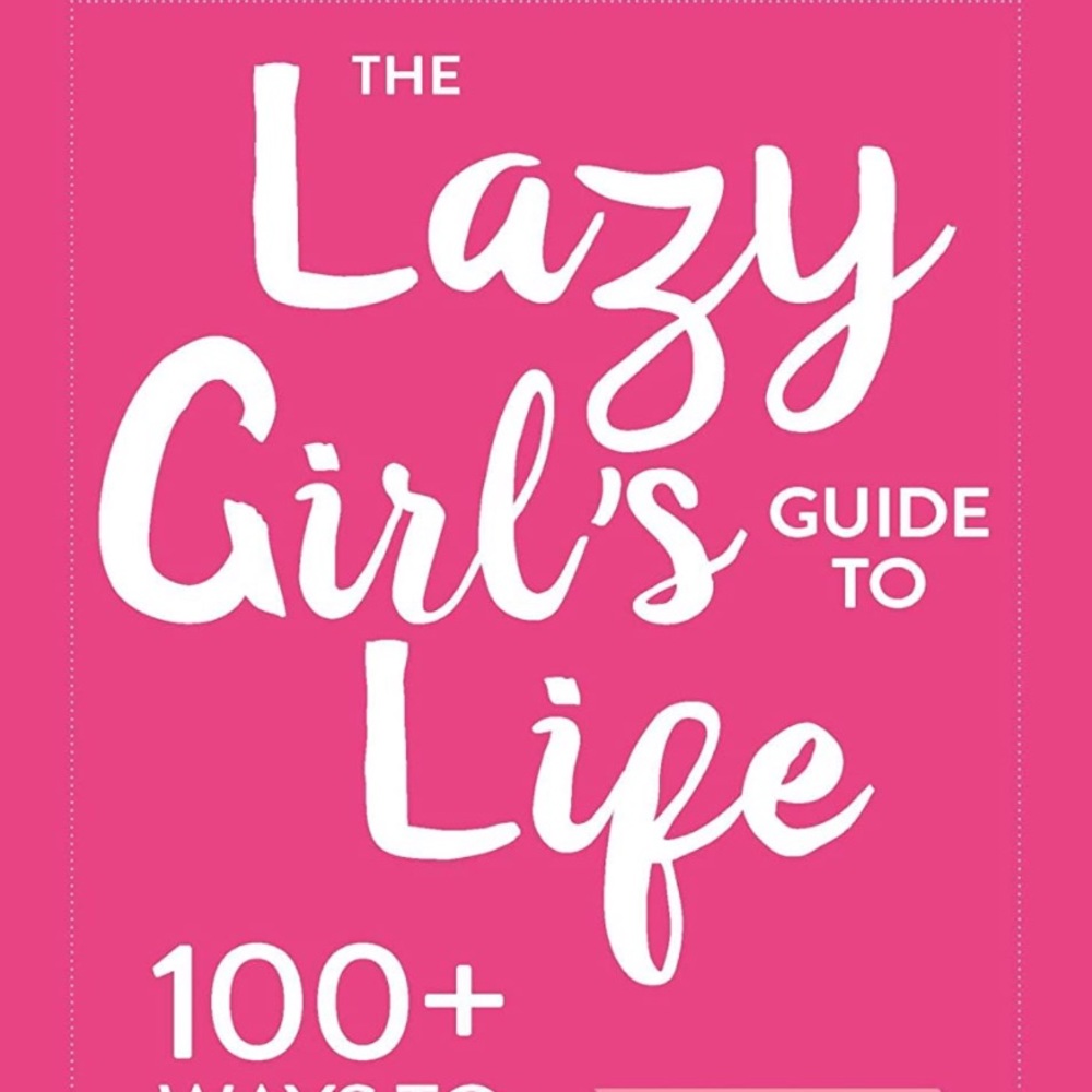 The Lazy Girl's Guide to Life